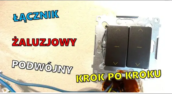 Jak podłączyć włącznik rolet podwójny - uniknij najczęstszych błędów